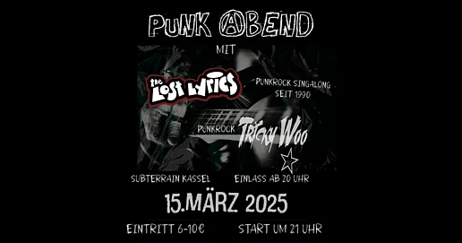 Auf dem Bild wird unter dem Titel "Punk Abend" das Lineup des Abends dargestellt. Die Namen beider Bands werden stilisiert dargestellt. Neben "the Lost Lyrics" steht "Punkrock Sing-Along seit 1990". Neben "Tricky Woo" steht "Punkrock". Auf dem Bild steht am unteren Ende außerdem: "Subterrain Kassel, Einlass ab 20 Uhr, Start um 21 Uhr, Eintritt 6-10€ und 15. März 2025". Das gesamte Bild ist eher dunkel gehalten. Im Hintergrund kann man die Nahaufnahme einer Gitarre erkennen.